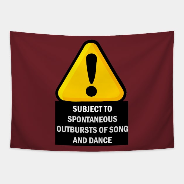 WARNING: SUBJECT TO SPONTANEOUS OUTBURSTS OF SONG AND DANCE Tapestry by Snoot store