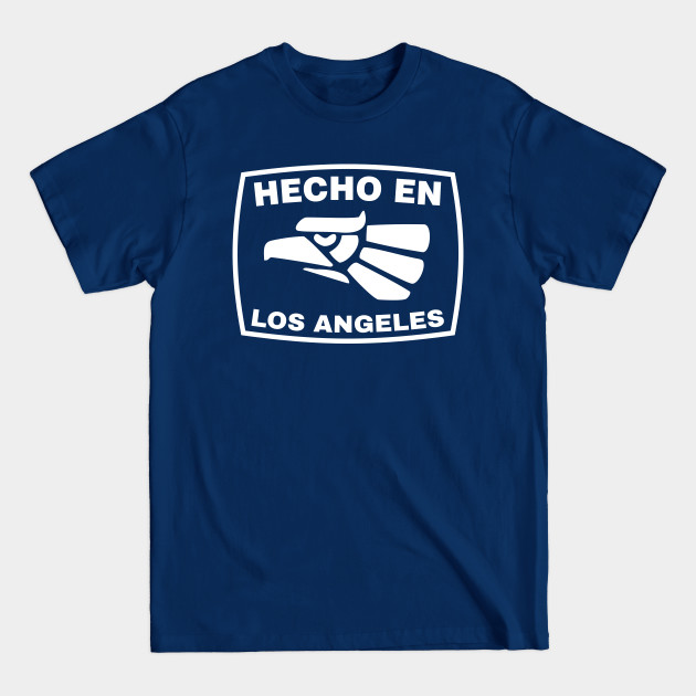 Disover Hecha en Mexico - Hecha en Los Angeles - Los Angeles - T-Shirt