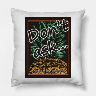 "Don't Ask... just a bit prickly" Pillow