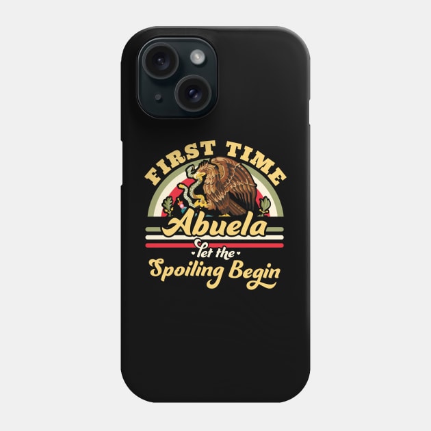 First Time Abuela let the Spoiling Begin - First Time Grandma Phone Case by OrangeMonkeyArt