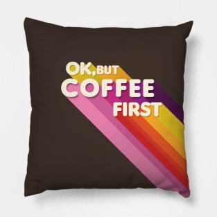 Coffee first - retro typography Pillow