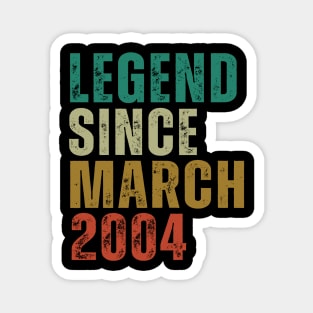 Legend Since March 2004 Awesome Retro Vintage Birthday Years Old Gift Magnet