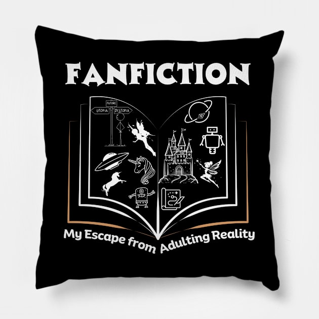 Fanfiction My Escape from Adulting Reality | Funny Fanfic Design with Fantasy Book, Fairy Tales and Cartoon Fanfiction Book Lovers Humor Pillow by Motistry