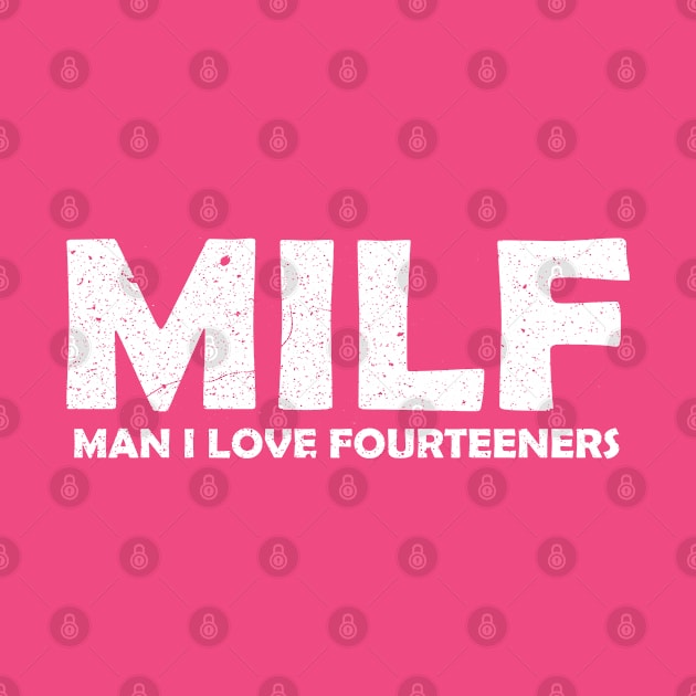 MILF (Man I Love Fourteeners) by esskay1000