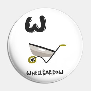 W is Wheelbarrow Pin