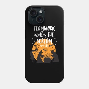 Team Work Makes the Scream Work Halloween Pun Phone Case