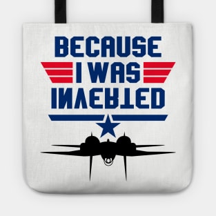 Because I was Inverted Tote