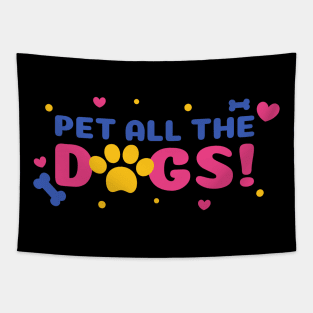 Pet All The Dogs Tapestry