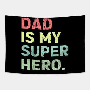 Dad is my super hero Tapestry