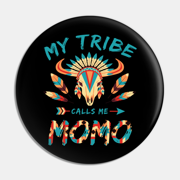 My Tribe Calls Me Momo Funny Cute Grandma Gift - Gift For Momo - Pin | TeePublic My Tribe Calls Me Momo Funny Cute Grandma Gift - Gift For Momo - Pin | TeePublic