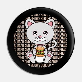 All I Need is burger and cats, burger and cats, burger and cats lover Pin