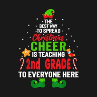 The Best Way to Spread Christmas Cheer Teaching 2nd Grade T-Shirt