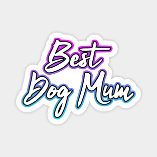 Best Dog Mum Magnet