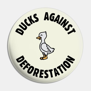 Ducks Against Deforestation - Land Conservation Pin