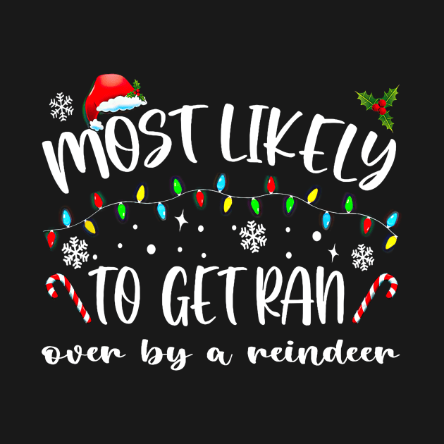 Most Likely To Get Ran Over By A Reindeer Funny Xmas by Vintage White Rose Bouquets