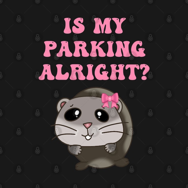 Is my parking alright? by thenewkidprints