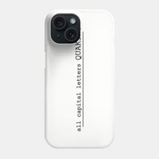 all capital letters quaking Phone Case