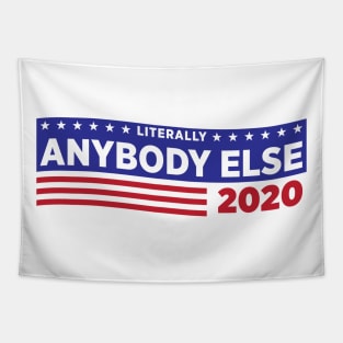 Literally ANYBODY ELSE 2020 Tapestry