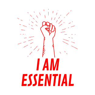 I AM ESSENTIAL T-Shirt