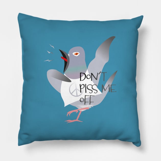 Don't piss me off Pillow by justduick