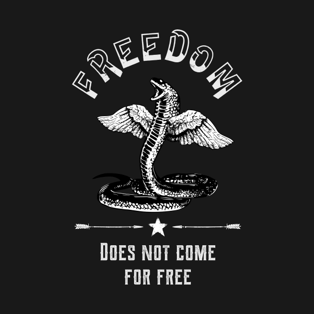 Freedom Doesn't Come Free Snake Liberty by Foxxy Merch