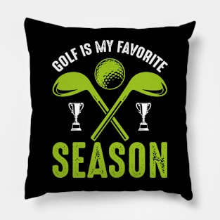 Golf is my favorite season Pillow