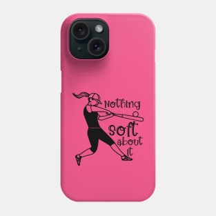 Softball Nothing Soft About It Phone Case