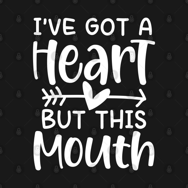 I've Got a Good Heart But This Mouth by AngelBeez29