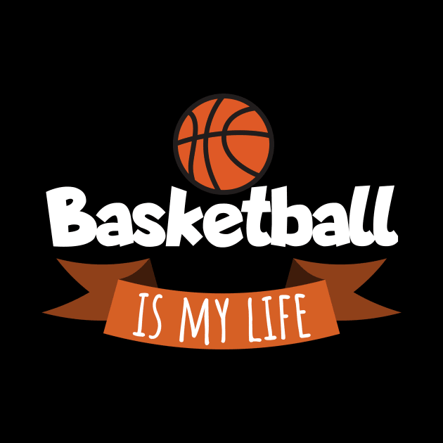 Basketball is my life by maxcode