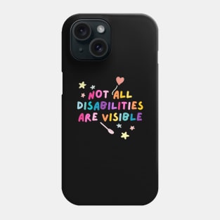 Not all disabilities are visible Phone Case