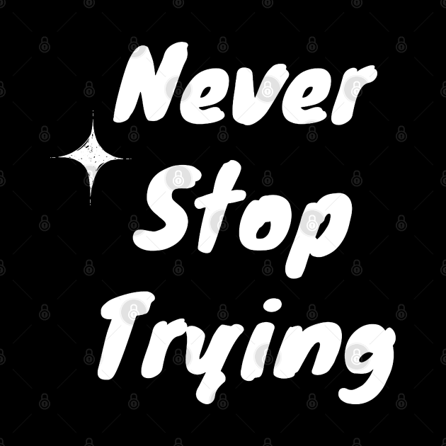 Never Stop Trying by suhwfan