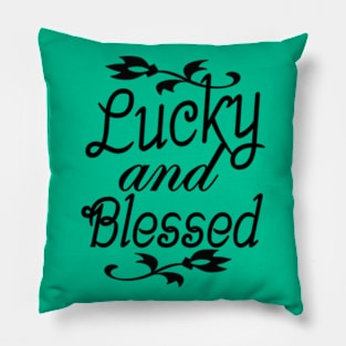 Lucky And Blessed Pillow