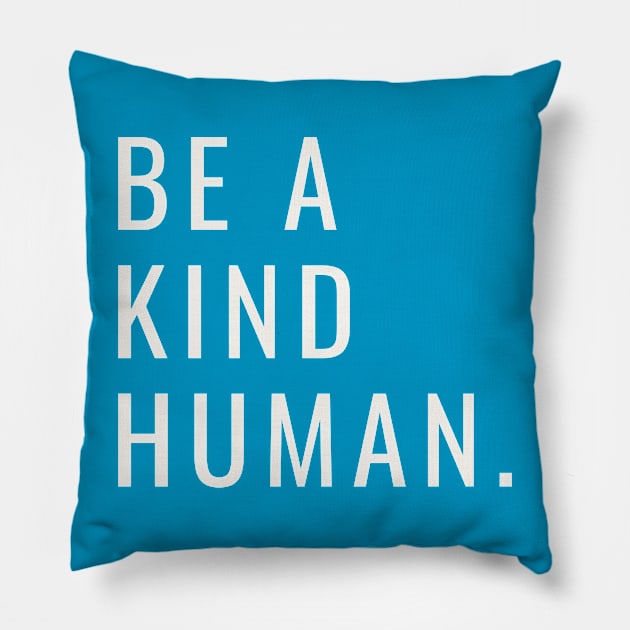 Be A Kind Human Pillow by Arch City Tees