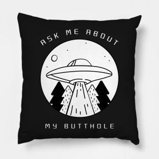 Ask me about my butthole Pillow