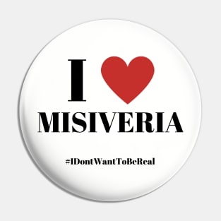 I LOVE MISIVERIA Pin