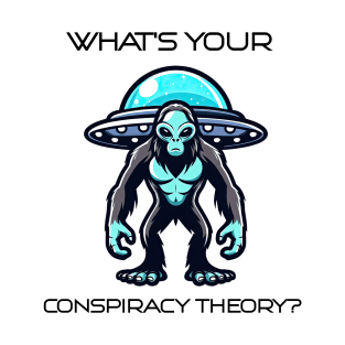 What's your conspiracy theory? T-Shirt