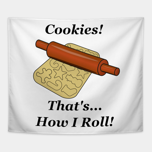 Cookies How I Roll