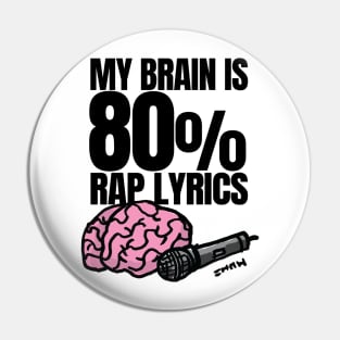 My Brain is 80% rap lyrics Pin