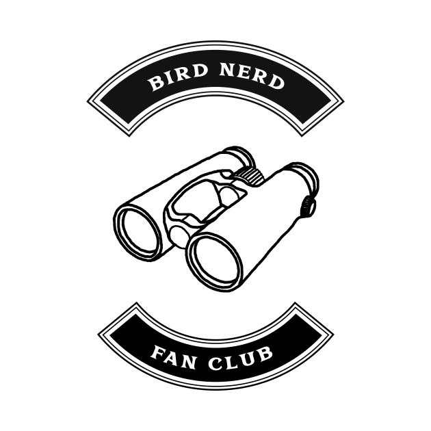 Bird Nerd 4 Fan Club by Birding_by_Design