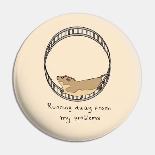 Running away from my problems Pin