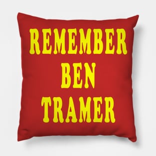 Remember Ben Tramer Pillow