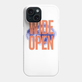 Wide open Phone Case