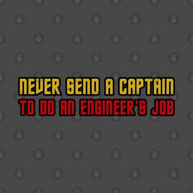 Never Send A CAPTAIN To Do An ENGINEER'S Job by House_Of_HaHa