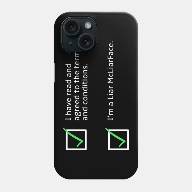 Terms, Conditions, and Liar McLiarFace Phone Case by donovanh