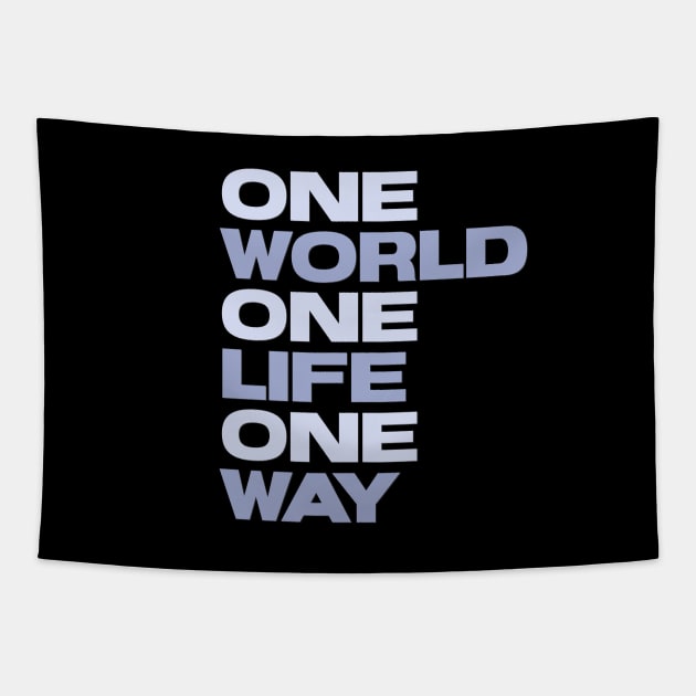 One World One Life One Way Motivation Inspiration Quote Tapestry by Cubebox