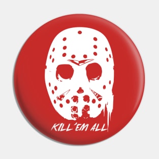 Friday the 13th : Kill'em All Pin