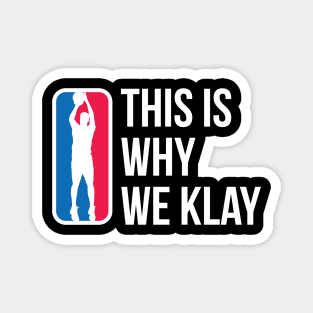 This Is Why We Klay Magnet