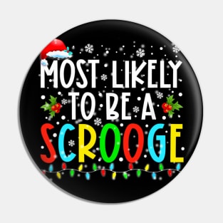 Most Likely To Be A Scrooge Funny Family Matching Christmas Pin