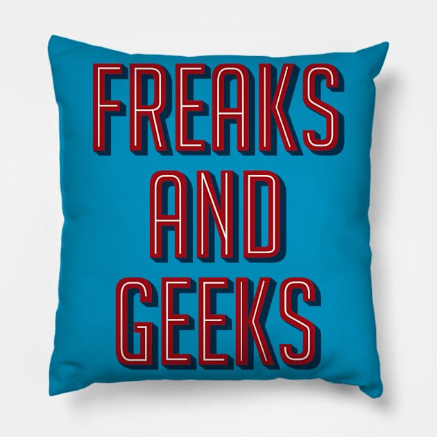 Freaks and Geeks Pillow by AquaMockingbird