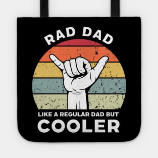 Rad Dad Like a Regular Dad But Cooler Tote